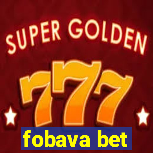 fobava bet