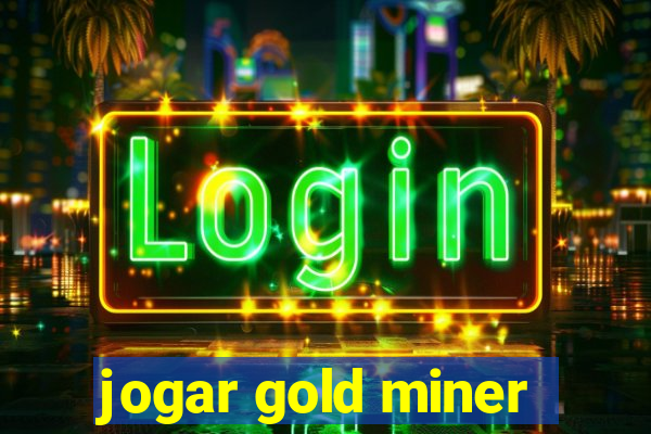 jogar gold miner