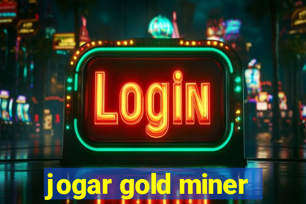 jogar gold miner