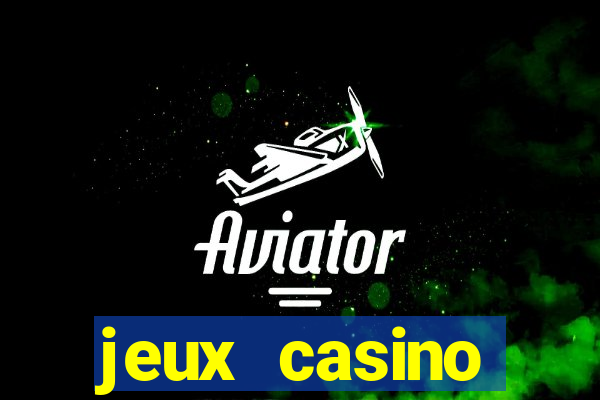 jeux casino gratuits machines a sous