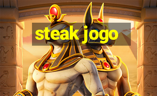 steak jogo