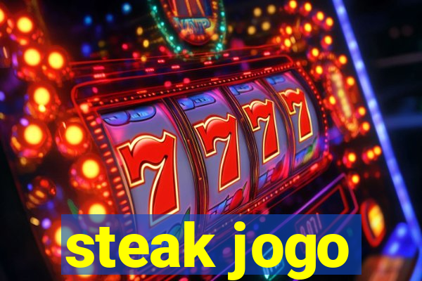 steak jogo