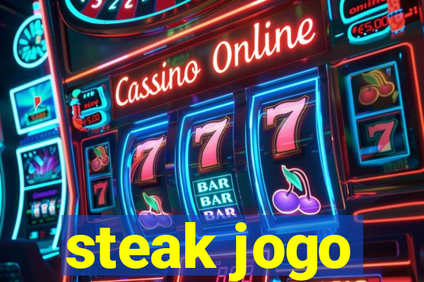 steak jogo