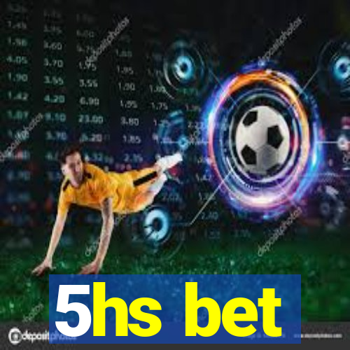 5hs bet