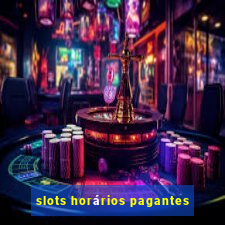 slots horários pagantes