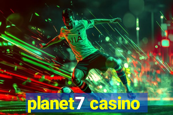 planet7 casino