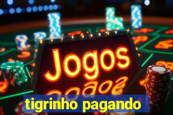 tigrinho pagando