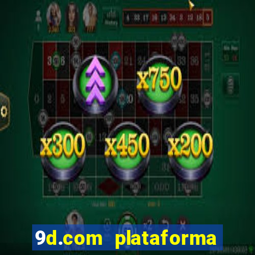 9d.com plataforma de jogos