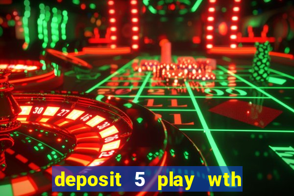 deposit 5 play wth 40 bingo