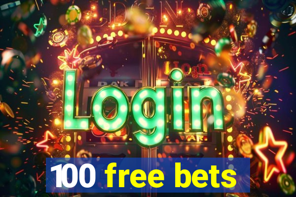 100 free bets