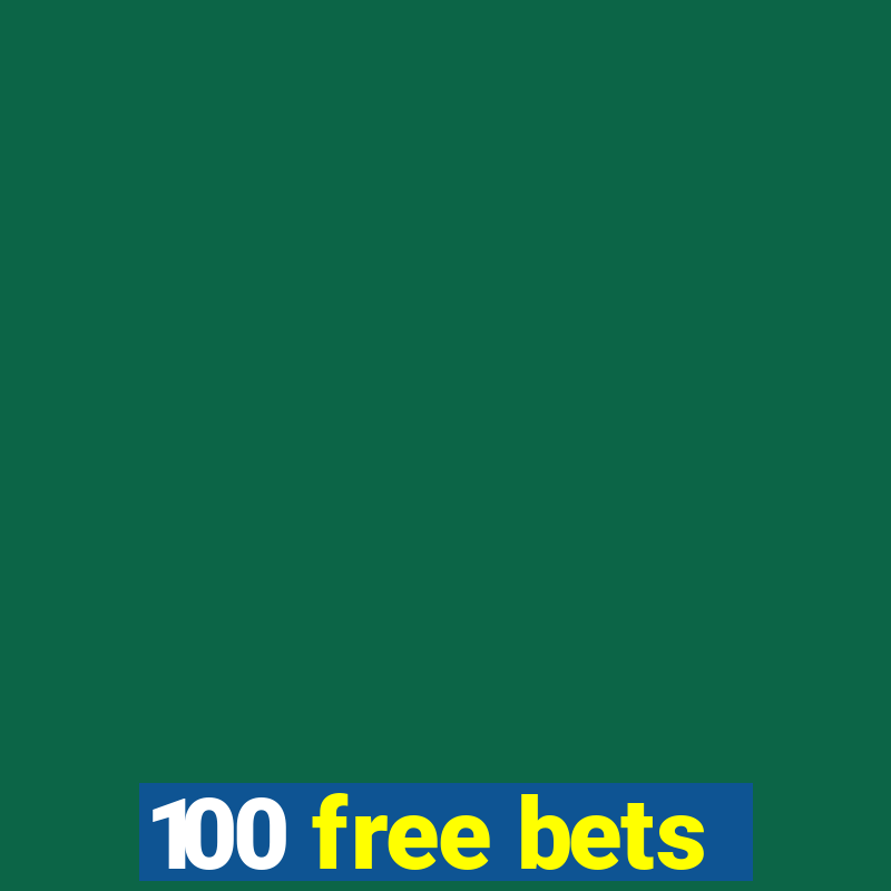 100 free bets