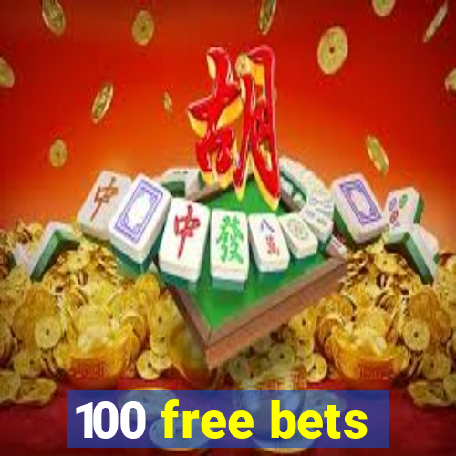 100 free bets