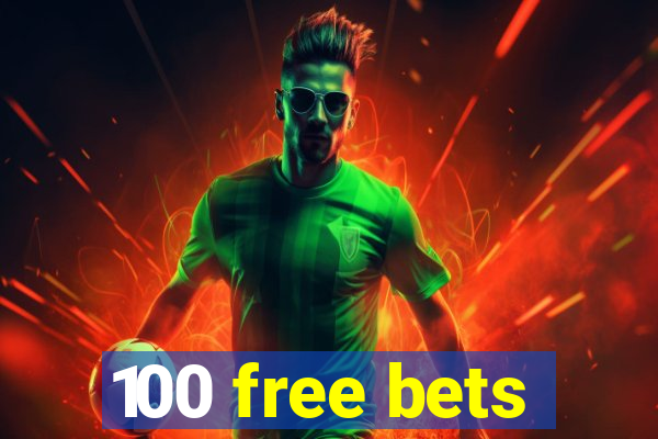 100 free bets