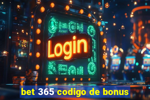 bet 365 codigo de bonus