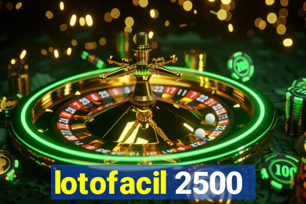 lotofacil 2500