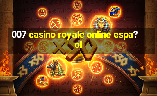 007 casino royale online espa?ol