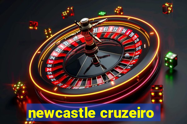 newcastle cruzeiro