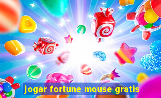 jogar fortune mouse gratis