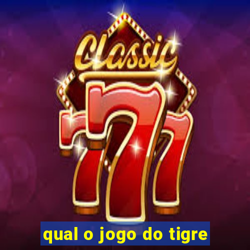 qual o jogo do tigre