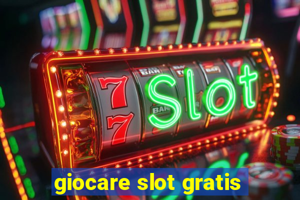 giocare slot gratis