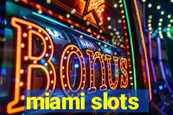 miami slots