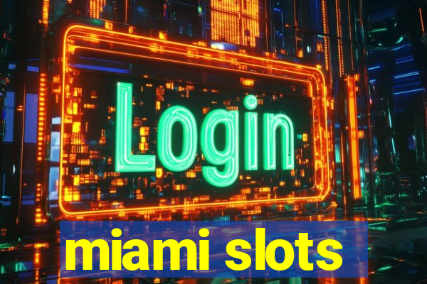 miami slots