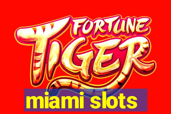 miami slots