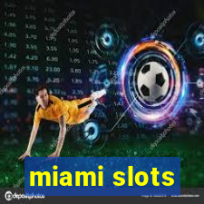 miami slots