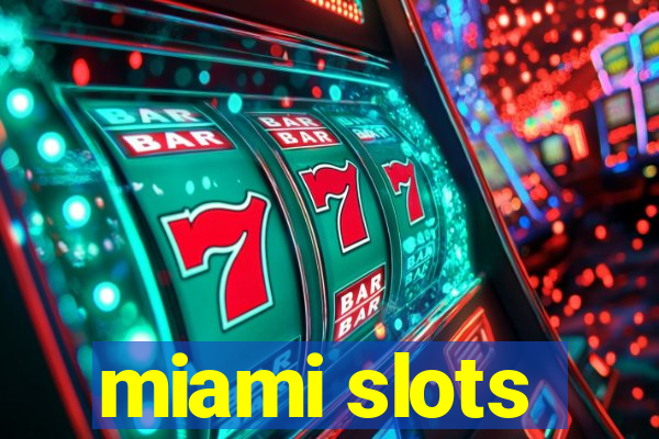 miami slots