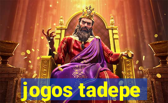 jogos tadepe