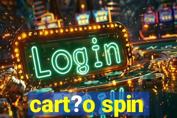 cart?o spin