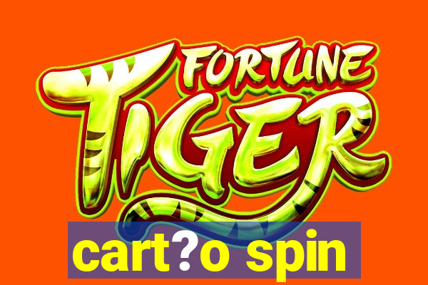 cart?o spin