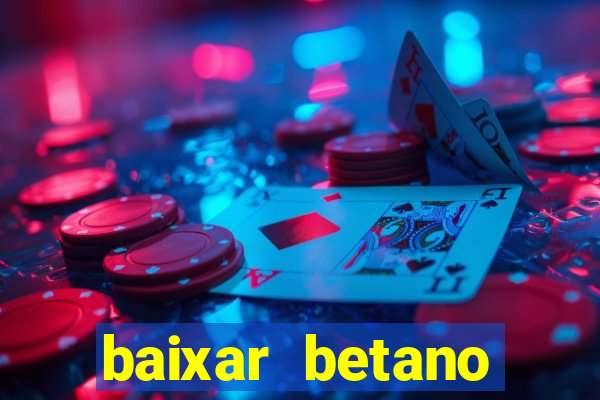 baixar betano apostas online