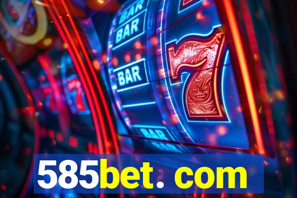 585bet. com