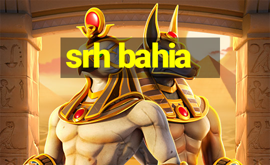 srh bahia