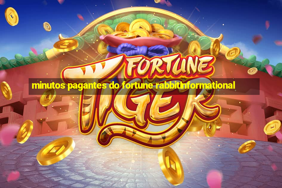 minutos pagantes do fortune rabbitInformational