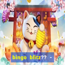 bingo blitz?? - jogos de bingo