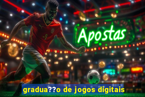 gradua??o de jogos digitais