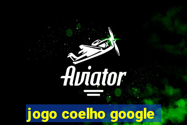 jogo coelho google