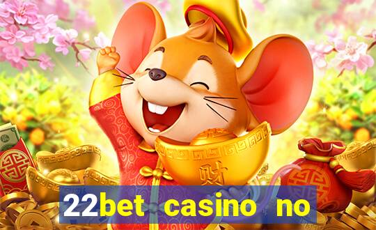 22bet casino no deposit code