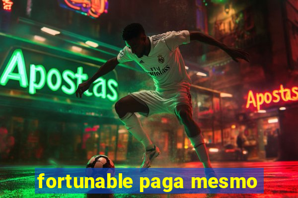 fortunable paga mesmo