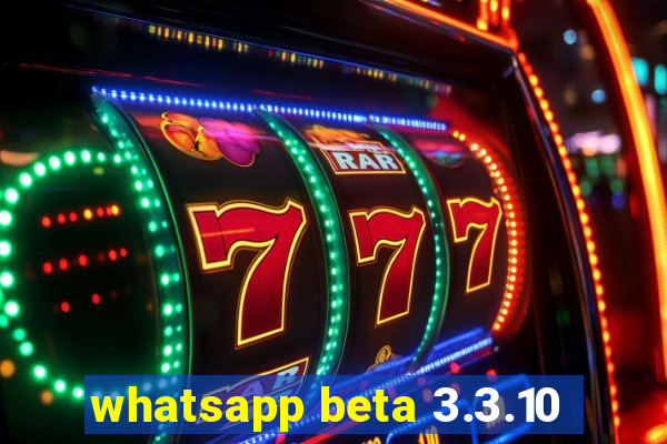 whatsapp beta 3.3.10