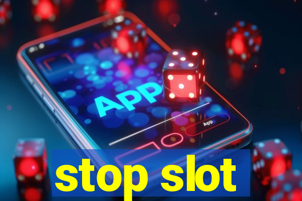 stop slot