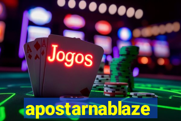 apostarnablaze