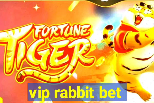 vip rabbit bet