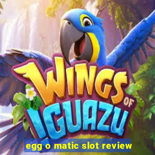 egg o matic slot review