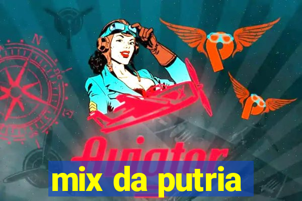 mix da putria