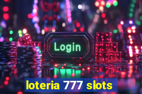 loteria 777 slots