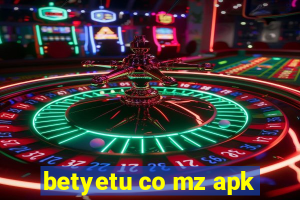 betyetu co mz apk