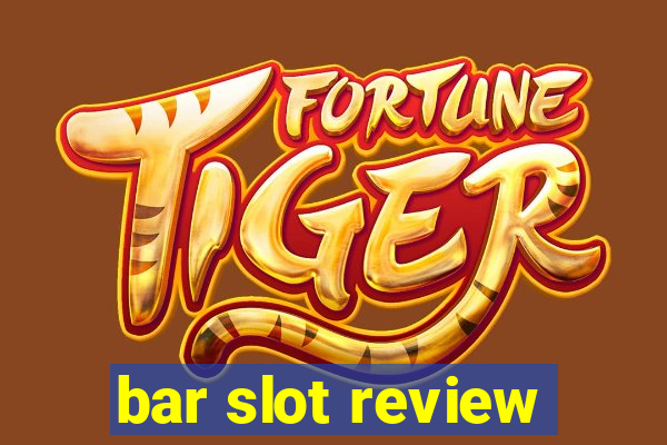 bar slot review